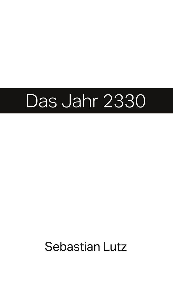Das Jahr 2330 - Lutz Sebastian (Buch)