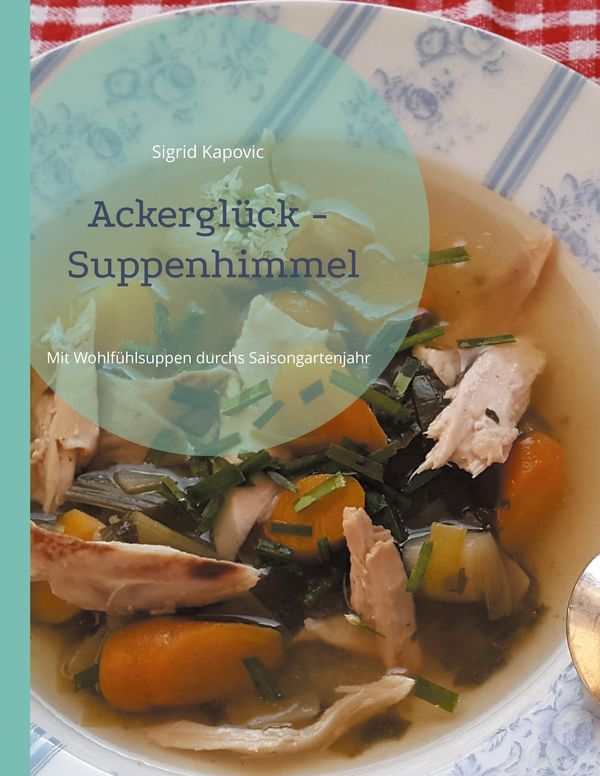 Ackerglück - Suppenhimmel - Sigrid Kapovic (Buch)
