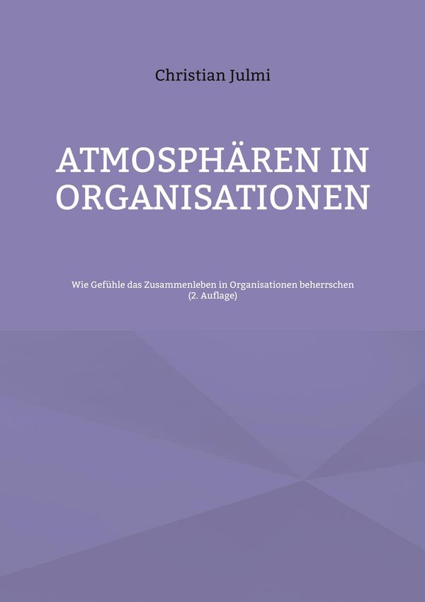 Atmosphären in Organisationen - Christian Julmi (Buch)