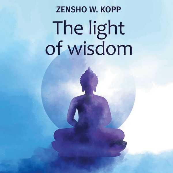 The light of wisdom - Zensho W. Kopp (Buch)