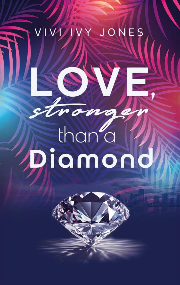 Love, stronger than a Diamond - Vivi Ivy Jones (Buch)