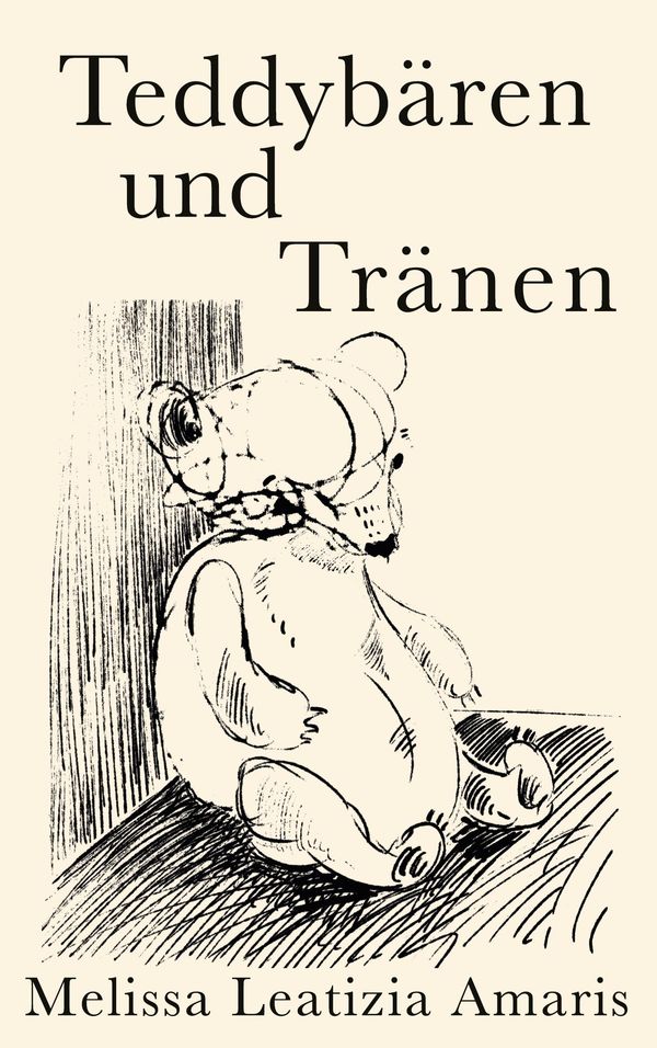Teddybären und Tränen - Melissa Leatizia Amaris (Buch)
