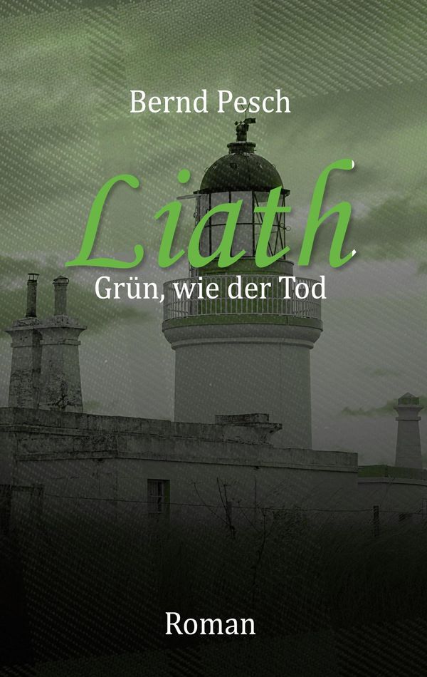 Liath - Grün wie der Tod - Bernd Pesch (Buch)
