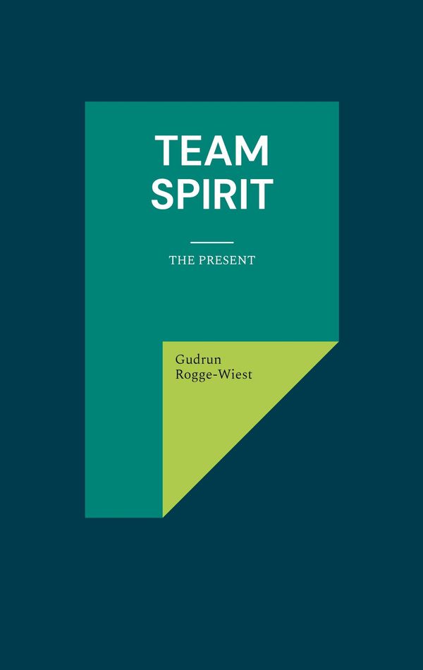 Team Spirit - Gudrun Rogge-Wiest (Buch)