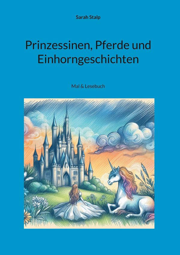Prinzessinen, Pferde und Einhorngeschichten - Sarah Stalp (Buch)