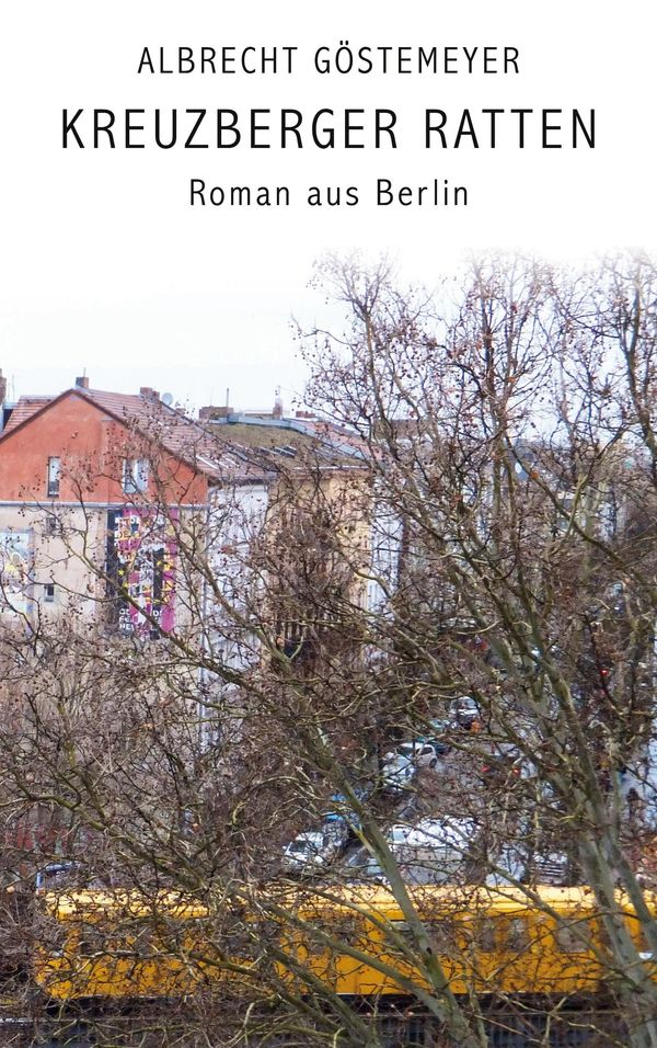 Kreuzberger Ratten - Albrecht Göstemeyer (Buch)