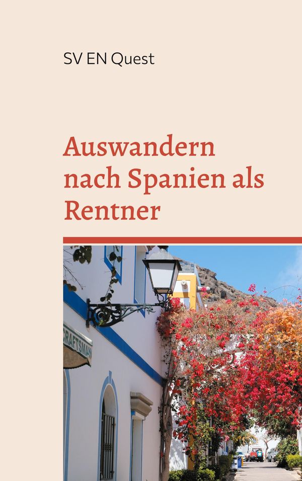 Auswandern nach Spanien als Rentner - Sv En Quest (Buch)
