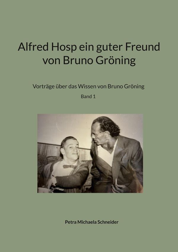 Alfred Hosp ein guter Freund von Bruno Gröning (Buch)