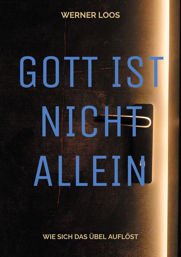 Gott ist nicht allein - Werner Loos (Buch)