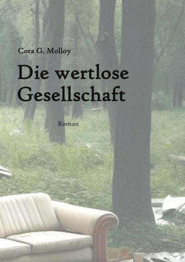 Die wertlose Gesellschaft - Cora G. Molloy (Buch)