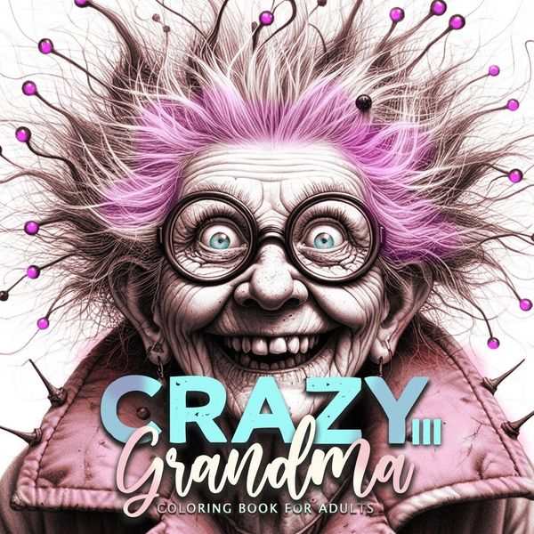 Crazy Grandma Coloring Book for Adults 3 - Monsoon Publishing (Buch)