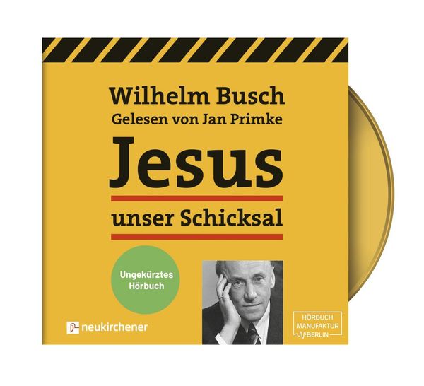 Wilhelm Busch: Jesus unser Schicksal - ungekürztes Hörbuch (CD)
