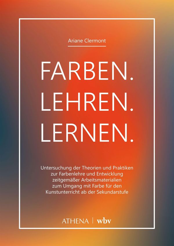 Farben. Lehren. Lernen. - Ariane Clermont (Buch)