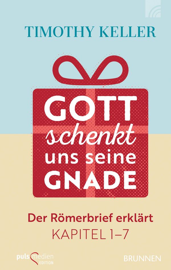 Gott schenkt uns seine Gnade - Timothy Keller (Buch)