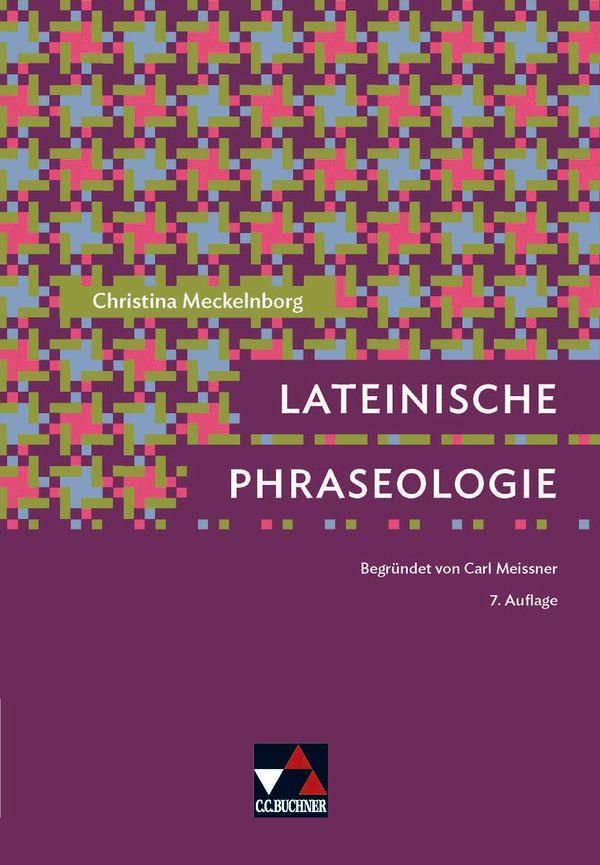 Lateinische Phraseologie - Christina Meckelnborg (Buch)