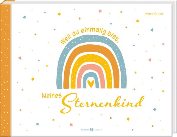Weil du einmalig bist, kleines Sternenkind - Petra Sutor (Buch)