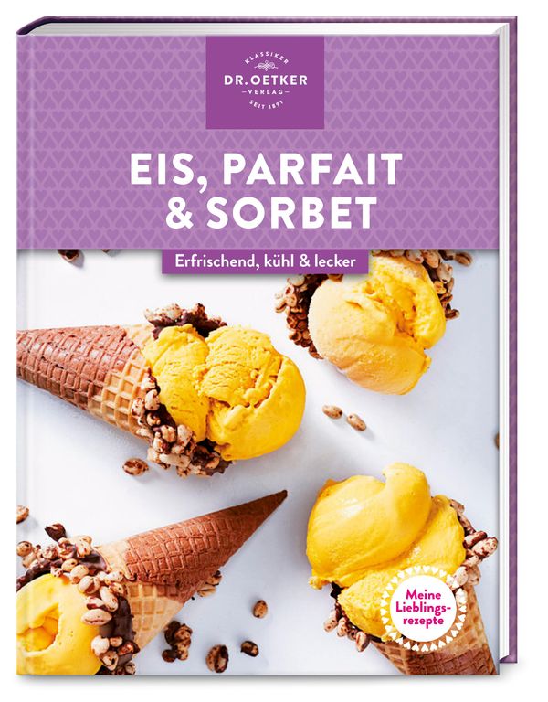 Meine Lieblingsrezepte: Eis, Parfait & Sorbet - Oetker Verlag (Buch)