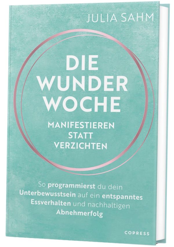 Die Wunderwoche: Manifestieren statt verzichten - Julia Sahm (Buch)