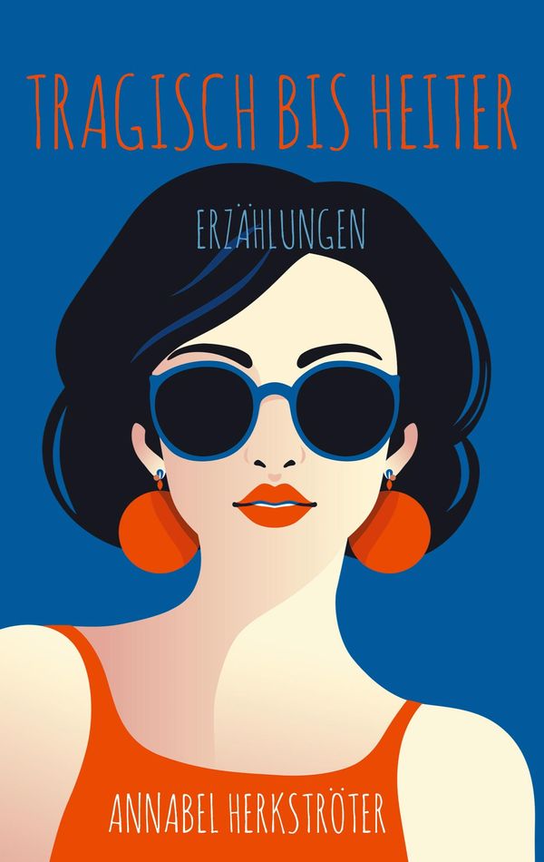 Tragisch bis heiter - Annabel Herkströter (Buch)