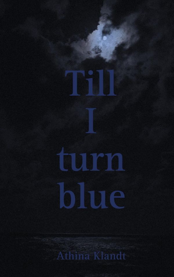 Till I turn blue - Athina Klandt (Buch)
