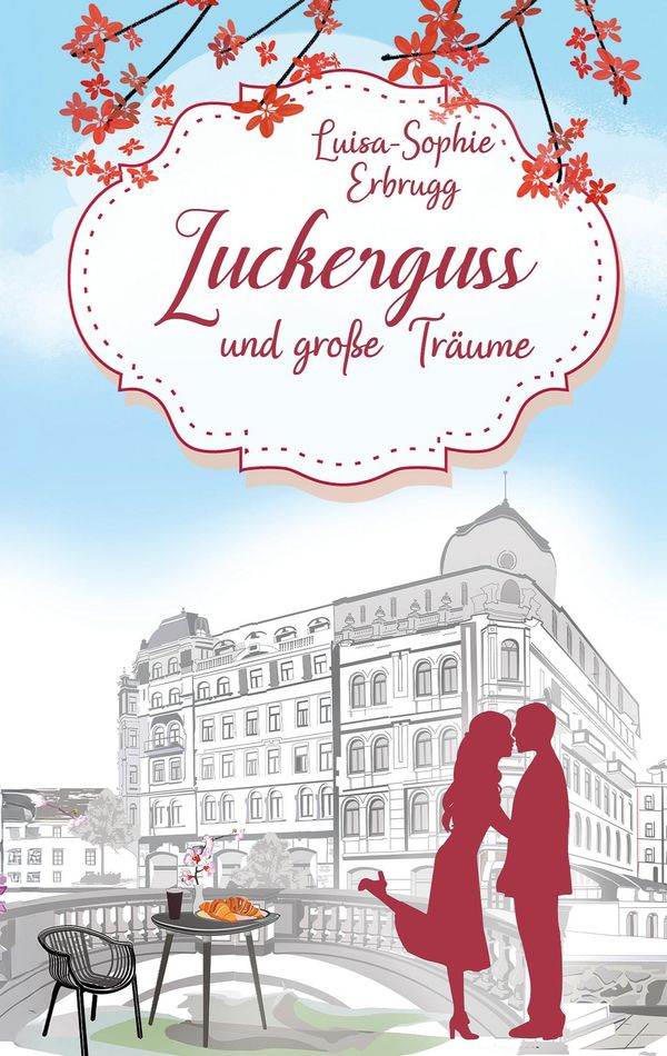 Zuckerguss und große Träume - Luisa-Sophie Erbrugg (Buch)