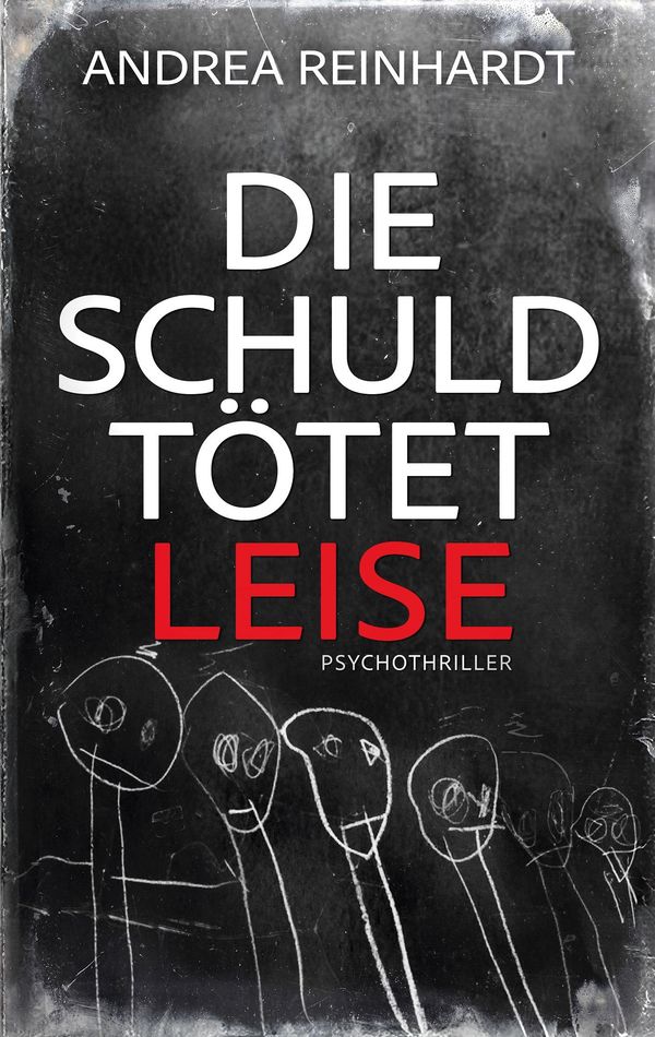 Die Schuld tötet leise - Andrea Reinhardt (Buch)