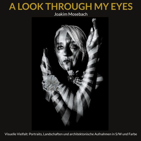 A Look Through My Eyes - Joakim Mosebach (Buch)