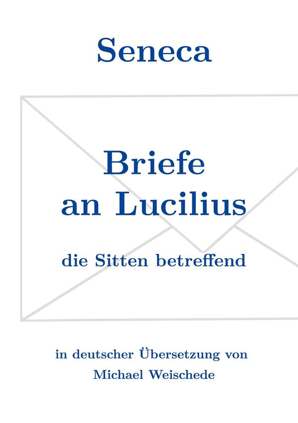 Seneca - Briefe an Lucilius - Michael Weischede (Buch)