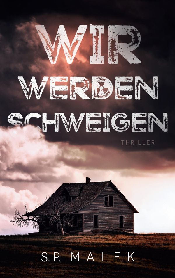 Wir werden schweigen - S. P. Malek (Buch)