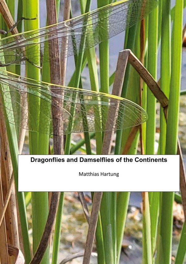 Dragonflies and Damselflies of the Continents - Matthias Hartung