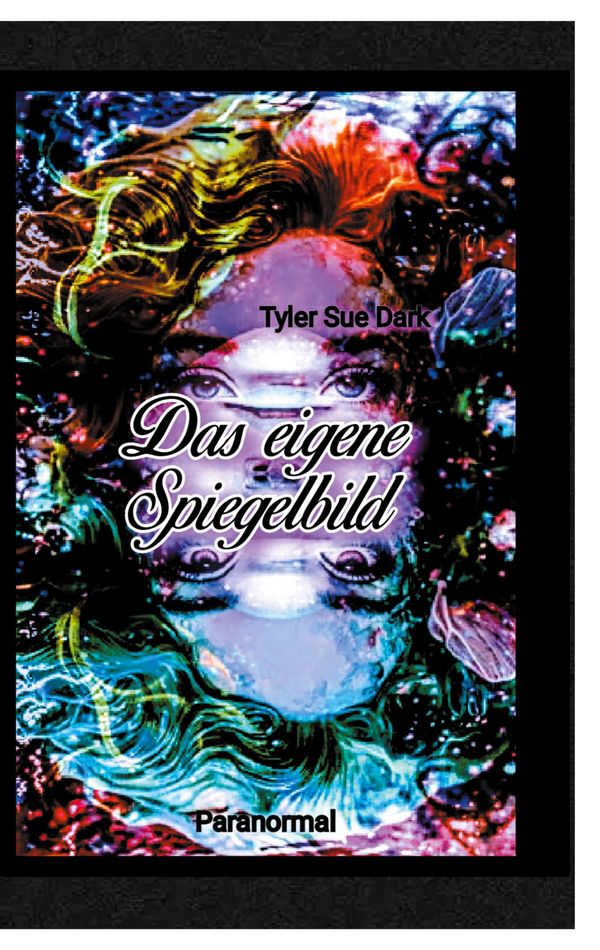 Das eigene Spiegelbild - Tyler Sue Dark (Buch)