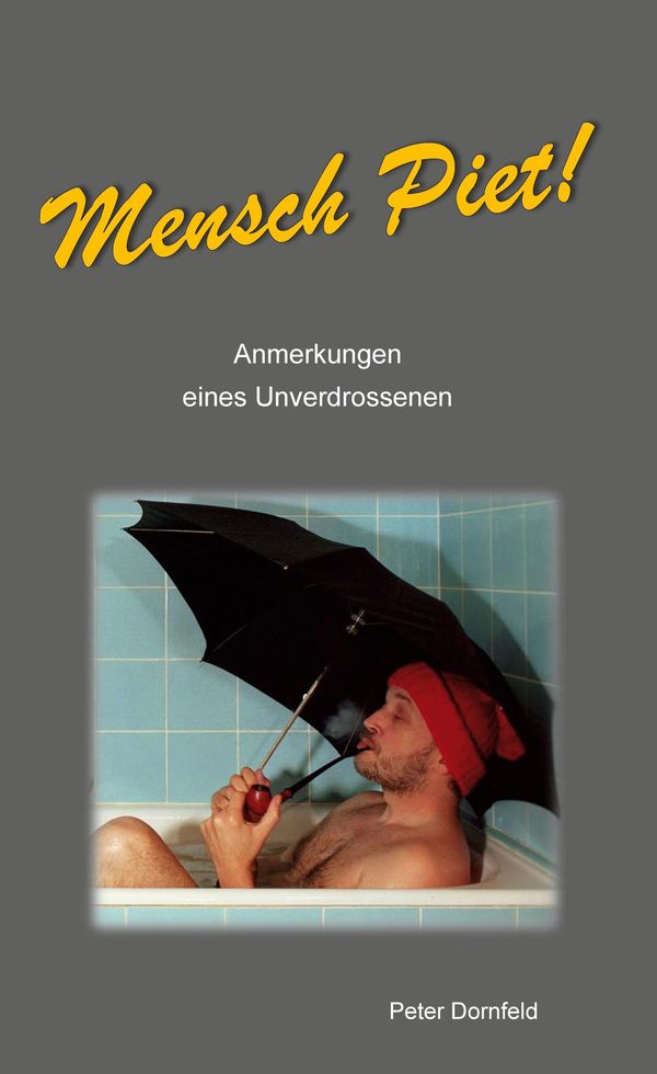 Mensch Piet! - Peter Dornfeld (Buch)
