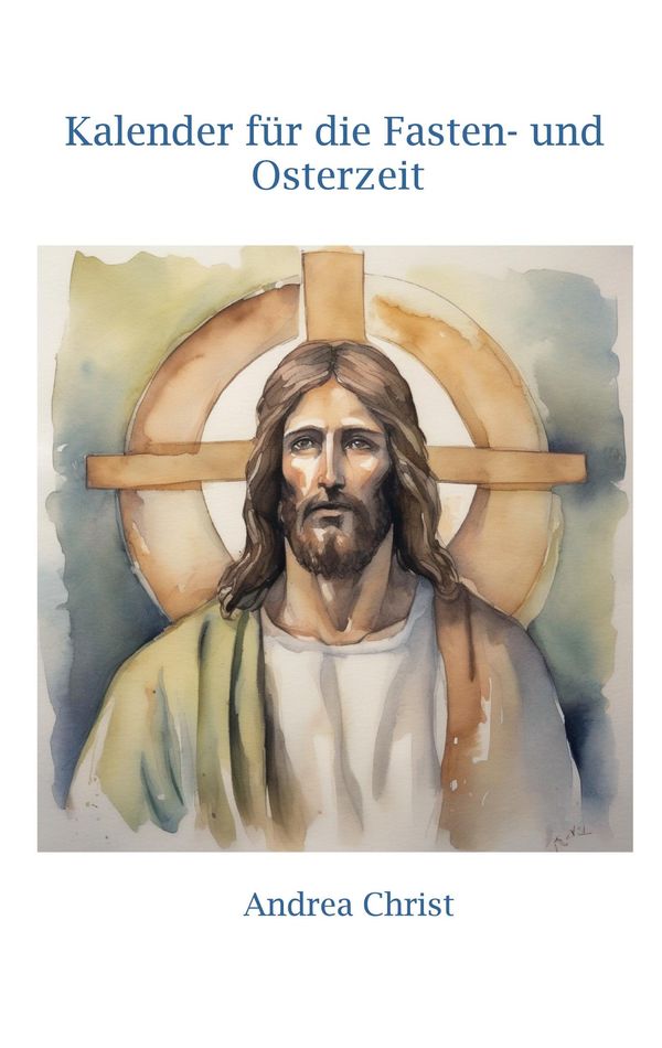 Kalender für die Fasten- und Osterzeit - Andrea Christ (Buch)