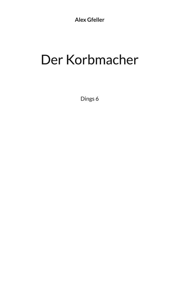 Der Korbmacher - Alex Gfeller (Buch)
