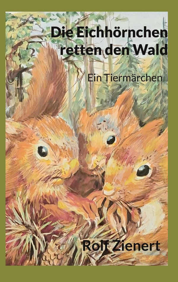 Die Eichhörnchen retten den Wald - Rolf Zienert (Buch)