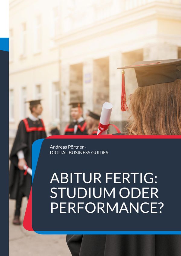 Abitur fertig: Studium oder Performance? - Andreas Pörtner (Buch)