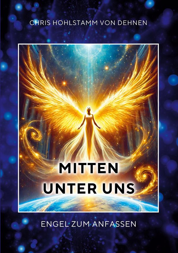 Mitten unter uns - Chris Hohlstamm von Dehnen (Buch)