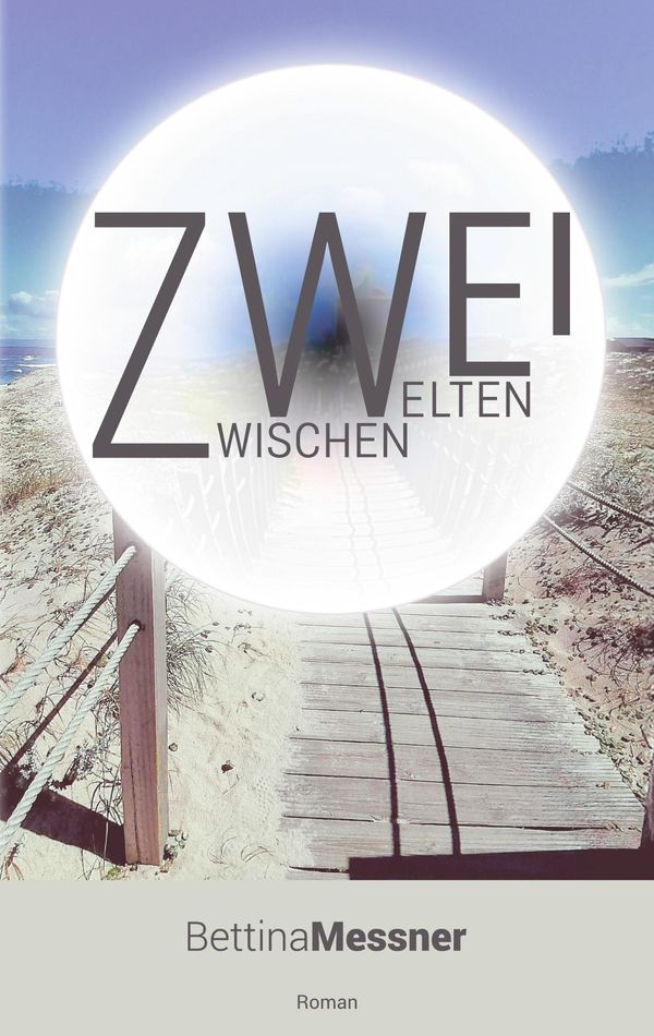 Zwei.Zwischen.Welten - Bettina Messner (Buch)