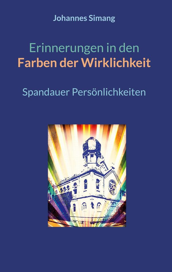 Erinnerungen in den Farben der Wirklichkeit - Johannes Simang (Buch)