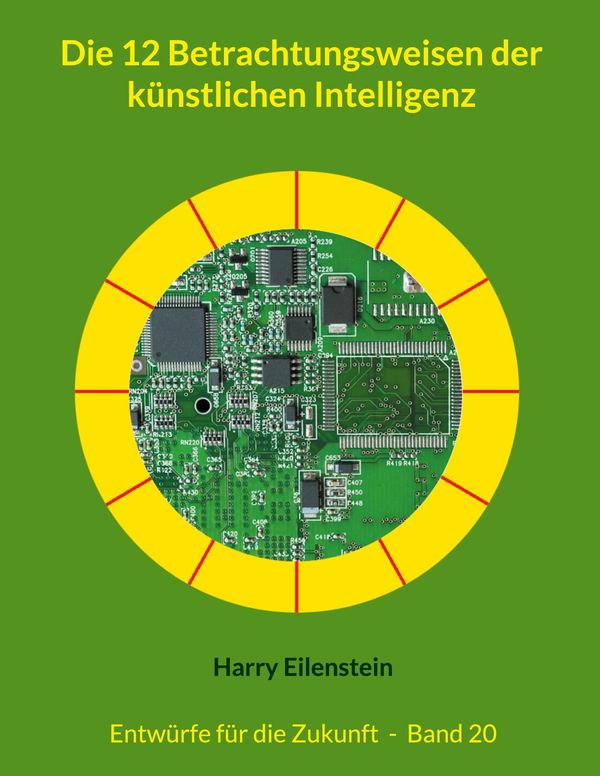 Die 12 Betrachtungsweisen der künstlichen Intelligenz (Buch)