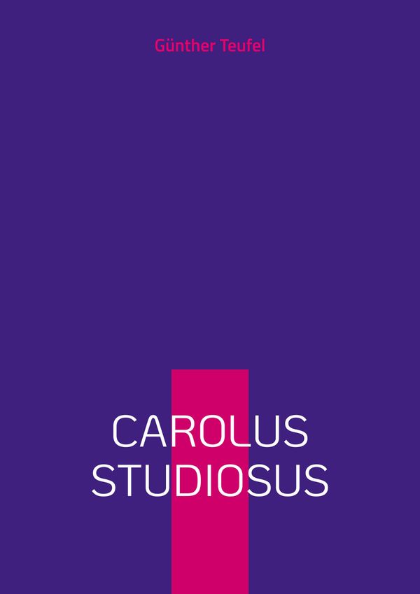 Carolus studiosus - Günther Teufel (Buch)