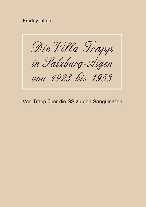 Die Villa Trapp in Salzburg-Aigen von 1923 bis 1953 - Freddy Litten