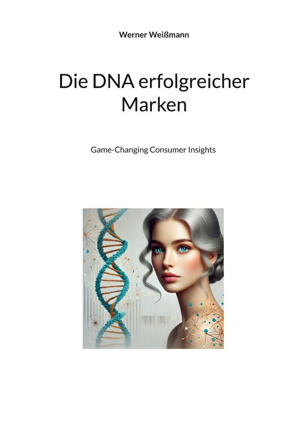 Die DNA erfolgreicher Marken - Werner Weißmann (Buch)