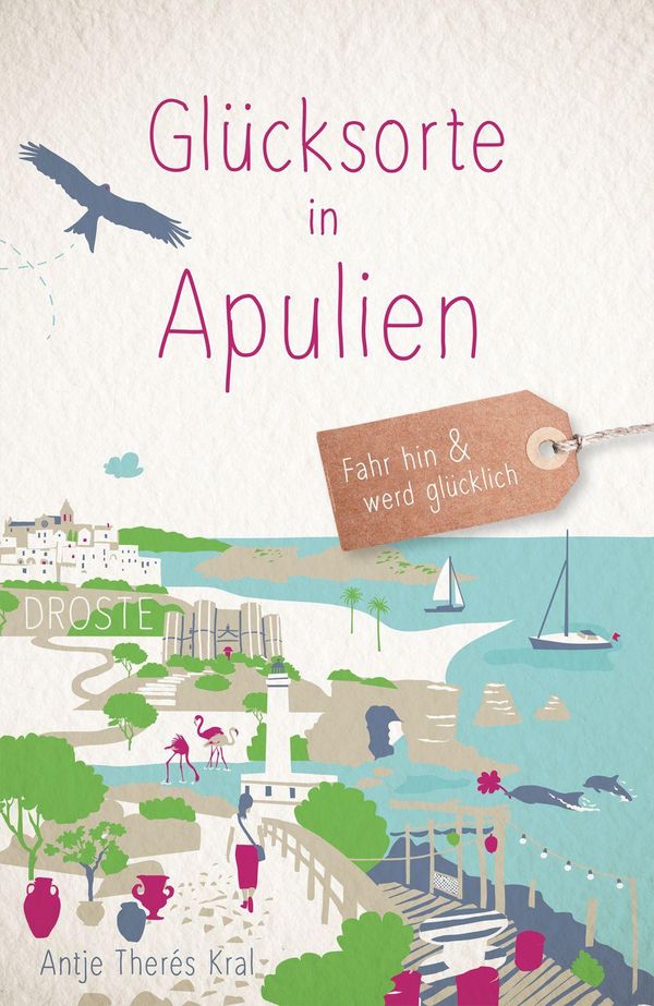 Glücksorte in Apulien - Antje Therés Kral (Buch)
