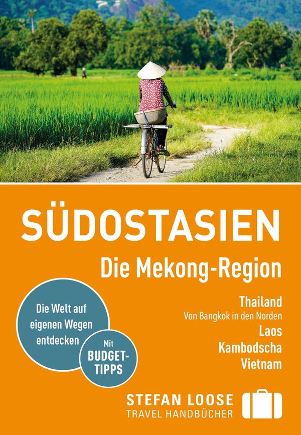 Stefan Loose Reiseführer Südostasien, Die Mekong Region - Renate Loose