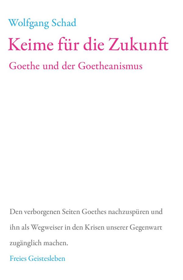 Keime für die Zukunft - Wolfgang Schad (Buch)