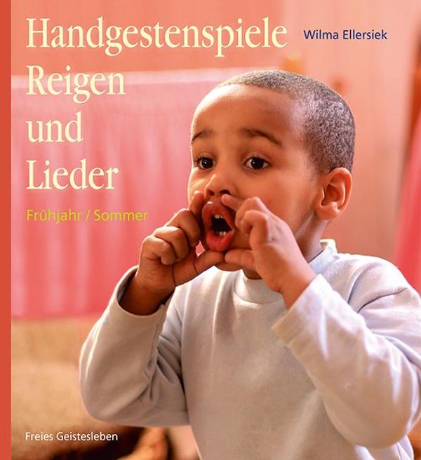 Handgestenspiele, Reigen und Lieder für Kindergarten und erstes Sch...