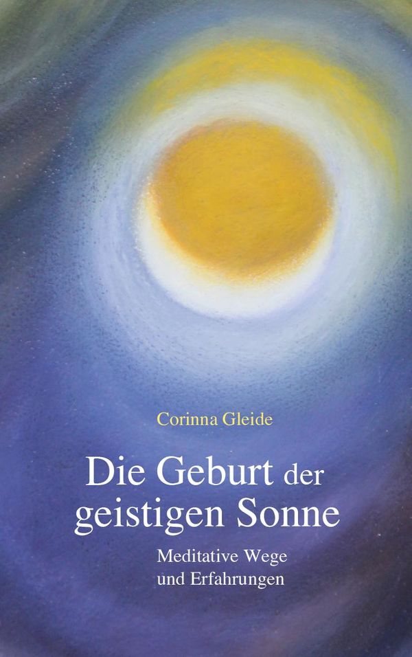 Die Geburt der geistigen Sonne - Corinna Gleide (Buch)