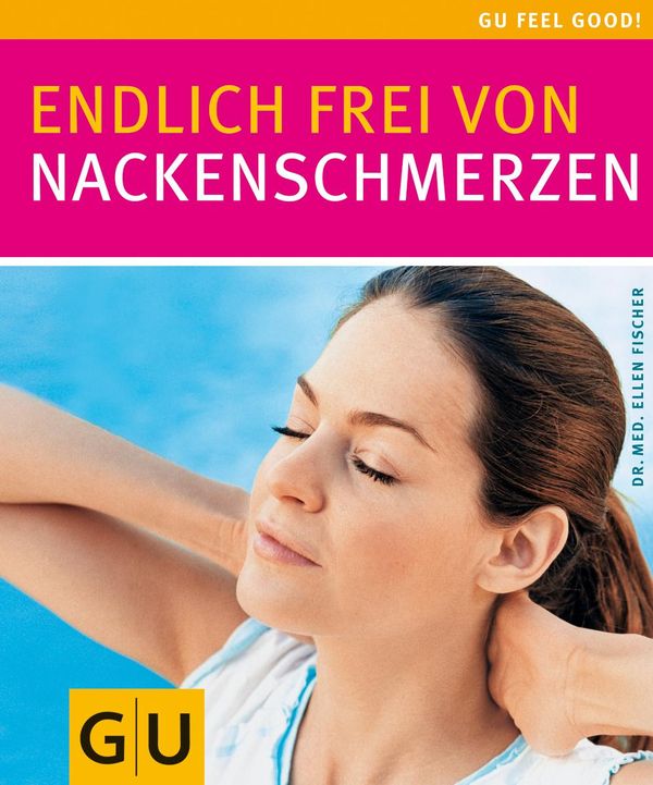 Endlich frei von Nackenschmerzen - Ellen Fischer (Buch)