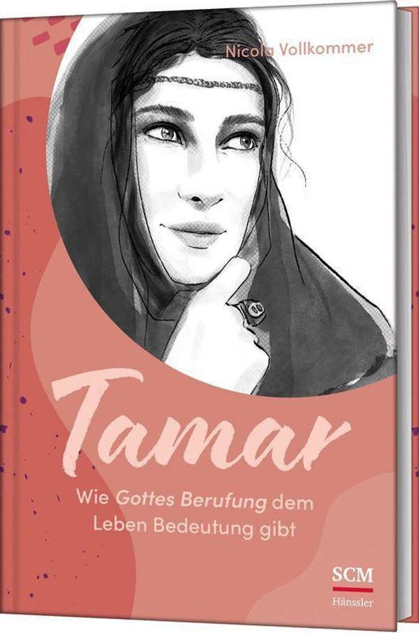 Tamar - Wie Gottes Berufung dem Leben Bedeutung gibt (Buch)